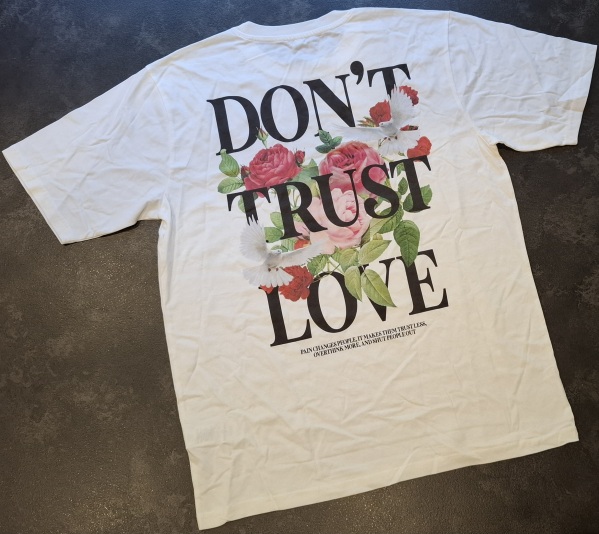 T-Shirt Don't Trust Love